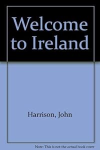 Ireland: Welcome to Ireland by John Harrison