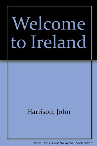 Ireland: Welcome to Ireland by John Harrison
