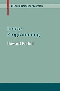 Linear Programming (Modern Birkhauser Classics) by Howard Karloff