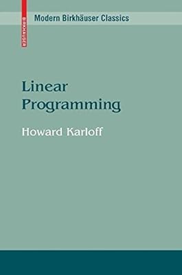 Linear Programming (Modern Birkhauser Classics)