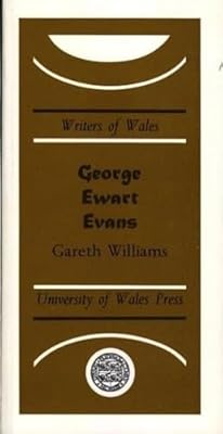George Ewart Evans (University of Wales Press - Writers of Wales)