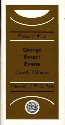 George Ewart Evans (University of Wales Press - Writers of Wales) by Gareth D. Williams