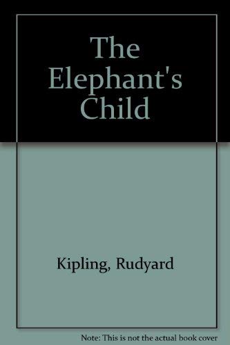 The Elephant's Child by Rudyard Kipling