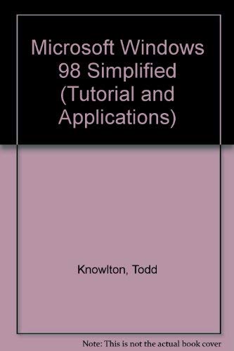 Microsoft Windows 98: Simplified Tutorial/Beta Version by Todd Knowlton