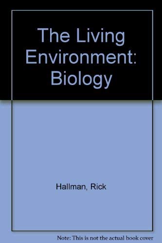 The Living Environment: Biology by Rick Hallman
