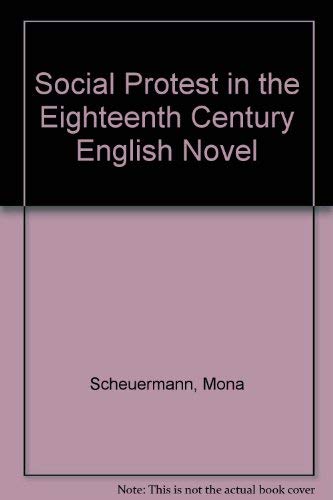 Social Protest in the 18Th-Century English Novel by Mona Scheuermann