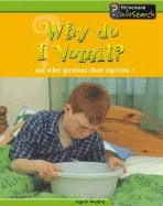 Why Do I Vomit?: And Other Questions About Digestion (Body Matters) by Angela Royston