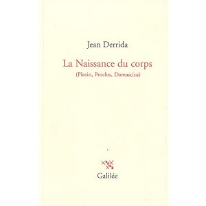 La Naissance du corps : (Plotin, Proclus, Damascius)