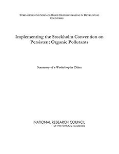 Implementing the Stockholm Convention on Persistent Organic Pollutants: Summary of a Workshop in China