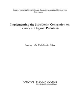 Implementing the Stockholm Convention on Persistent Organic Pollutants: Summary of a Workshop in China
