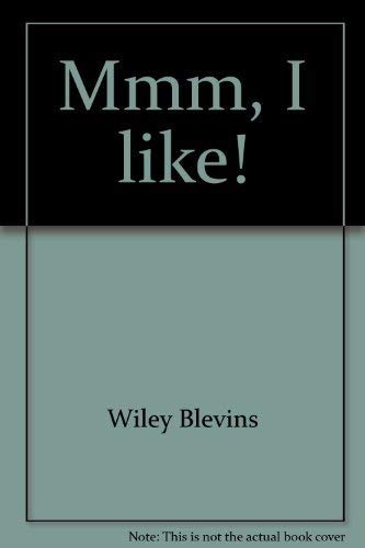 Mmm, I like! (Scholastic phonics readers) by Wiley Blevins