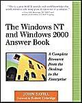 The Windows NT and Windows 2000 Answer Book: A Complete Resource from the Desktop to the Enterprise by John Savill