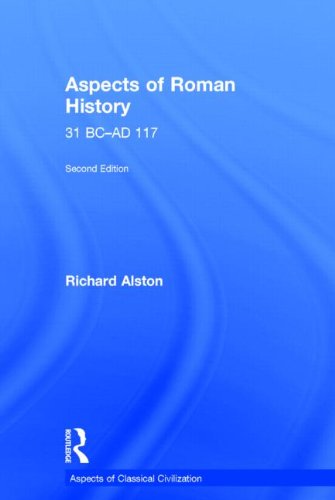 Aspects of Roman History 31 BC-AD 117 by Richard Alston