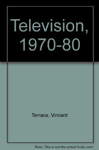 Television Nineteen Seventy to Nineteen Eighty by Vincent Terrace