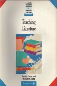 Teaching Literature (LONGMAN HANDBOOKS FOR LANGUAGE TEACHERS) by Ronald Carter