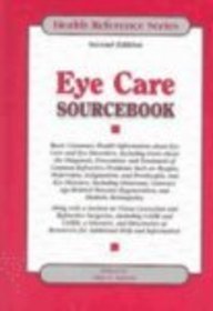 Eye Care Sourcebook: Basic Consumer Health Information About Eye Care and Eye Disorders (Health Reference Series)