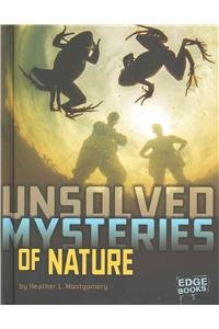 Unsolved Mysteries of Nature by Heather L. Montgomery