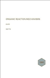 Organic Reaction Mechanisms 1998: An annual survey covering the literature dated December 1997 to November 1998
