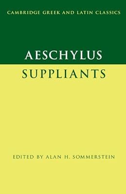 Aeschylus: Suppliants (Cambridge Greek and Latin Classics)