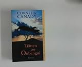 Tränen am Oubangui : Roman. Weltbild-Taschenbuch - Cornelia Canady