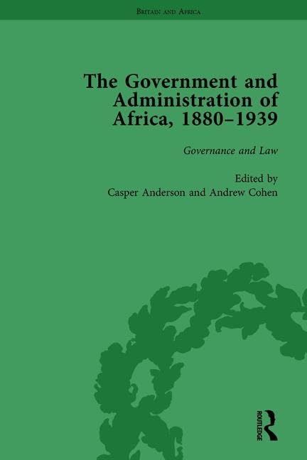 The Government and Administration of Africa, 1880-1939 Vol 2 by Casper Anderson