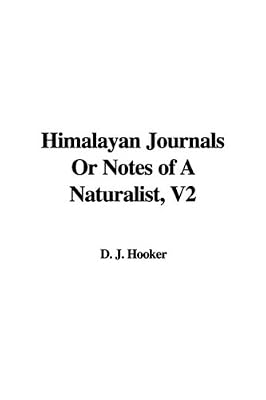 Himalayan Journals Or Notes of A Naturalist