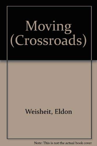 Moving? (Crossroads) by Eldon Weisheit