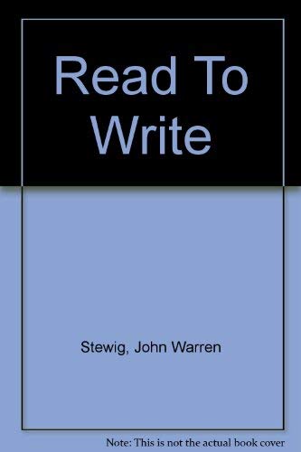 Read to write: Using children's literature as a springboard to writing by John W Stewig