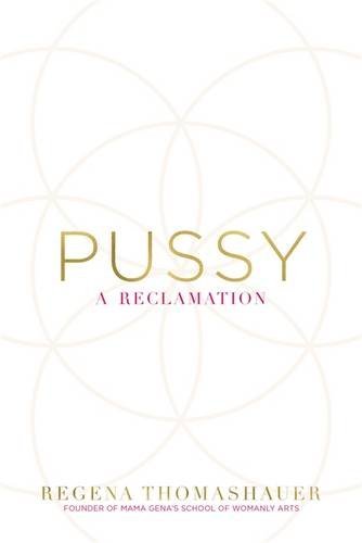Pussy by Regena Thomashauer