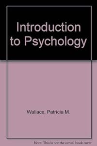 Introduction to Psychology by Patricia M Wallace