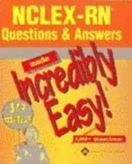 NCLEX-RN 250 New Format Questions + NCLEX-RN Questions and Answers Made Incredibly Easy!