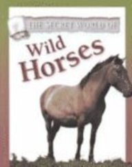 Wild Horses (Secret World of...) by Malcolm Penny