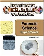 Forensic Science Experiments by Aviva Ebner