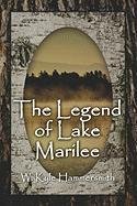 The Legend of Lake Marilee by W. Kyle Hammersmith