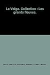 La Volga. Collection : Les grands fleuves.