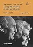 Die späte Freiheit - Altern als Chance - Audiobook - Luise Reddemann, Andreas Kruse, Ronald Grassarth-Maticek, Anselm Grün Gerald Hüther