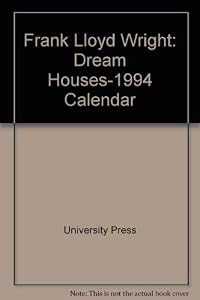 Frank Lloyd Wright: Dream Houses-1994 Calendar