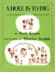 A Hole Is To Dig: A First Book Of First Definitions (Turtleback School & Library Binding Edition) by Ruth Krauss