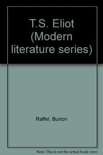 T.S. Eliot (Modern Literature Series) by Burton Raffel