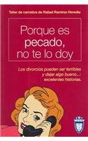 Porque es pecado, no te lo doy/ Because it's Sin, I Won't Give It to You (Spanish Edition) by Rafael Ramirez Heredia