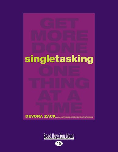 Singletasking: Get More Donea"One Thing at a Time by by Devora Zack