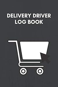 Delivery Driver Log Book: Keep Track Of Mileage, Time, Tips and Notes.
