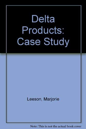 Delta Products case study by Marjorie Leeson