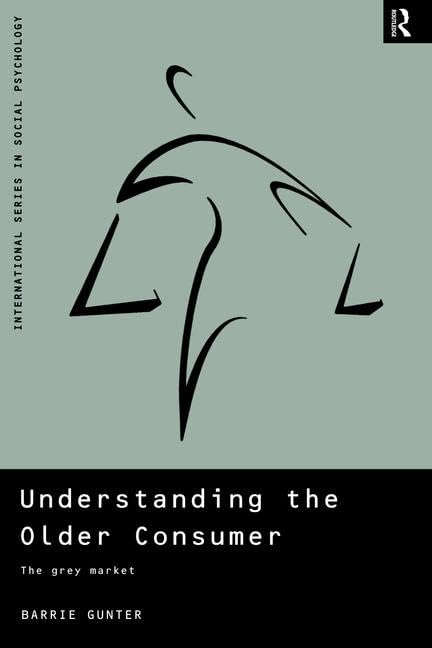 Understanding the Older Consumer: The Grey Market (International Series in Social Psychology) by Barrie Gunter