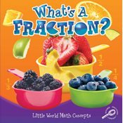 What's a Fraction? by Nancy Kelly Allen