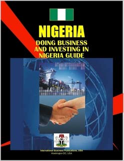 Doing Business And Investing in Nigeria (World Business, Investment and Government Library)