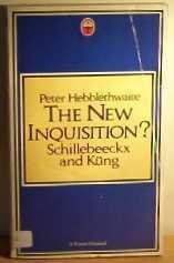 New Inquisition?: Schillebeeckx and Kung by PETER HEBBLETHWAITE