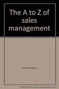 The A to Z of sales management by John Fenton