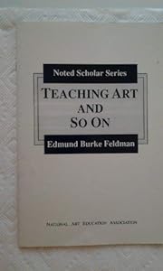 Teaching Art and So on by Edmund B. Feldman