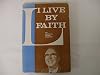 I live by faith